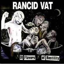 Rancid Vat : 31 Flavors Of Hostility